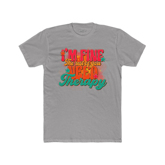 I'm Fine The Rest Of You Need Therapy Unisex Cotton Crew Tee - Riff Raff Wear