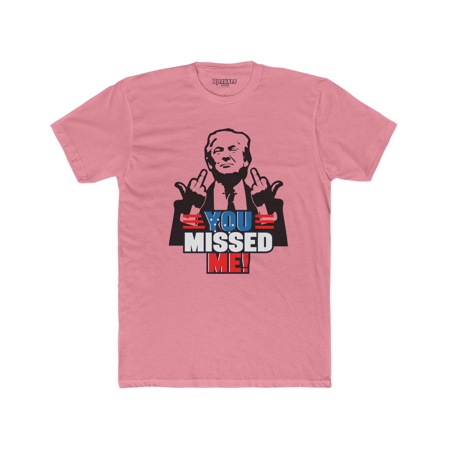 Riff Raff Wear Trump You Missed Unisex Cotton Crew Tee