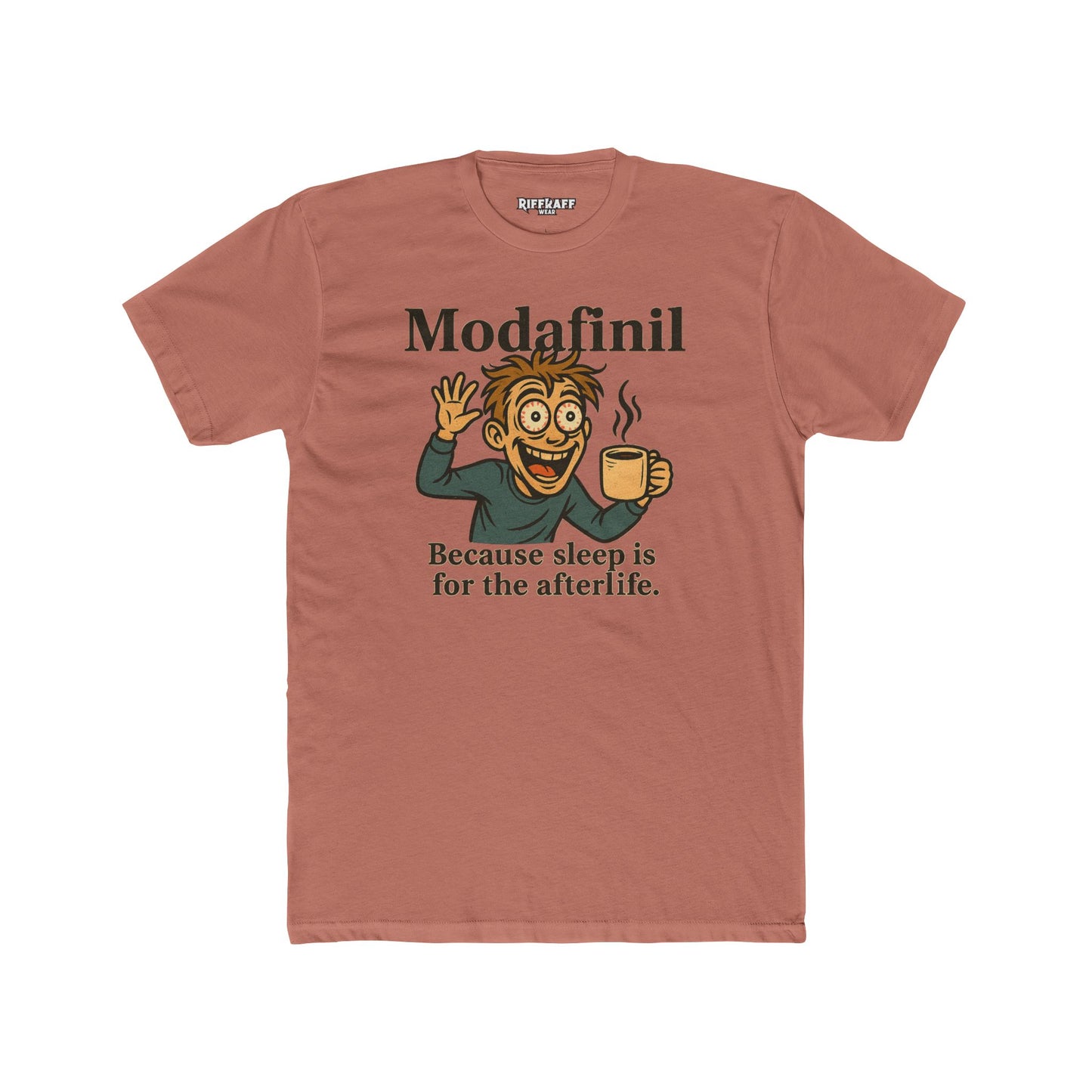Modafinil Quote Unisex Cotton Crew Tee – Fun & Motivational Shirt for Sleep-Deprived - OverRx - Riff Raff Wear