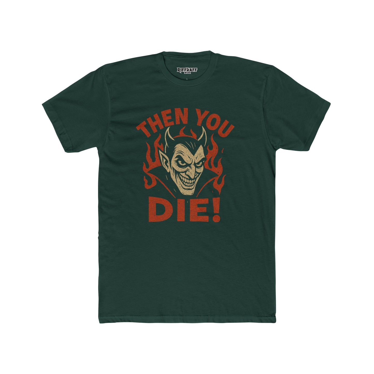 Unisex Cotton Crew Tee - 'Then You Die!' Graphic Tee for Halloween Fans - Riff Raff Wear