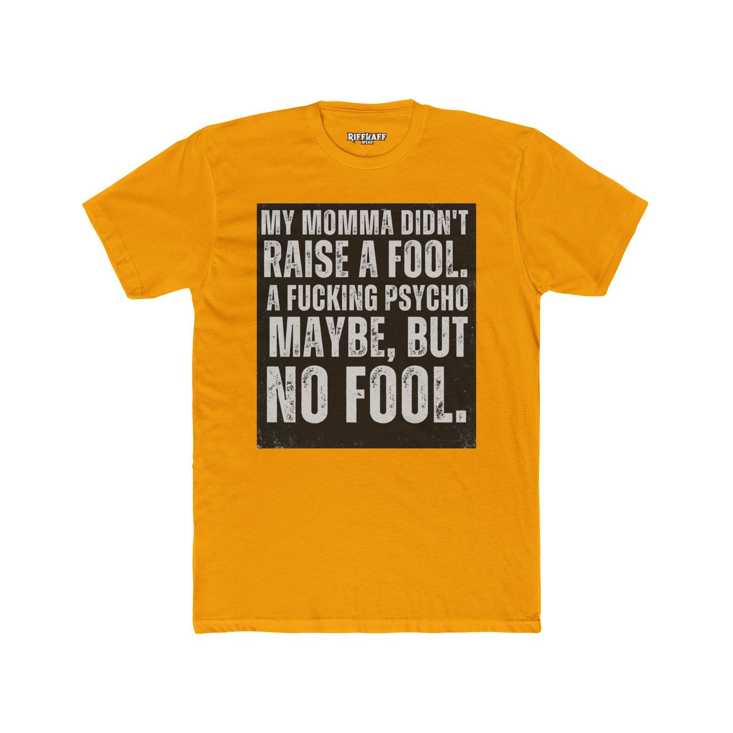 Funny Unisex Cotton Crew Tee - 'My Momma Didn't Raise a Fool' Graphic T-Shirt - Riff Raff Wear