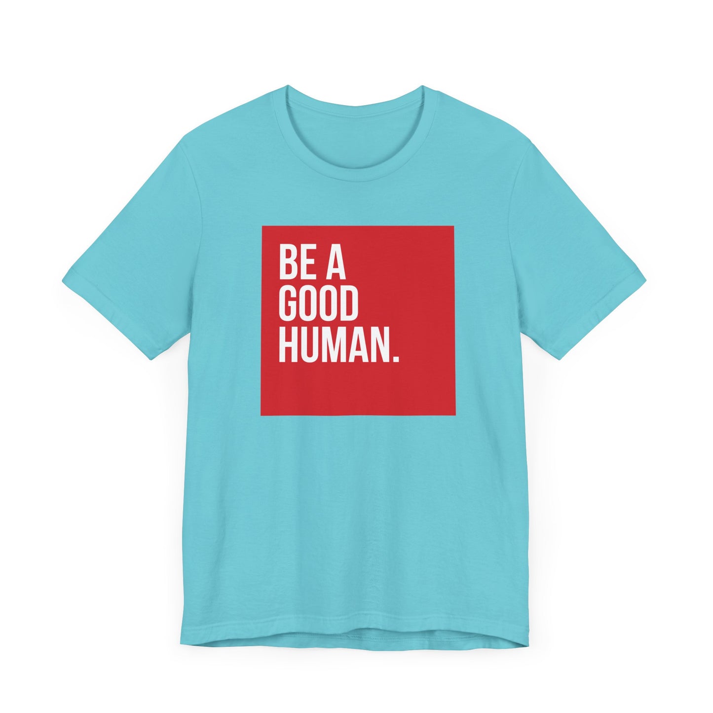Riff Raff Wear Be A Good Human Unisex Jersey Short Sleeve Tee