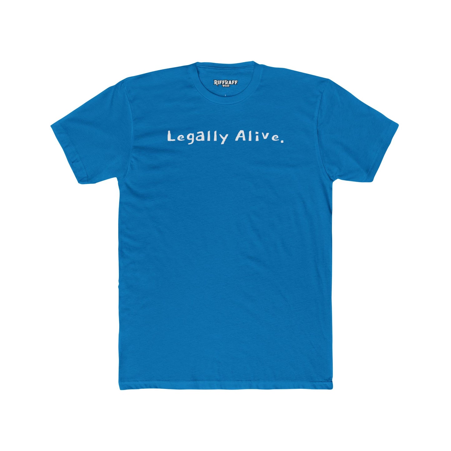 Unisex Cotton Crew Tee – Legally Alive Statement Shirt - Riff Raff Wear