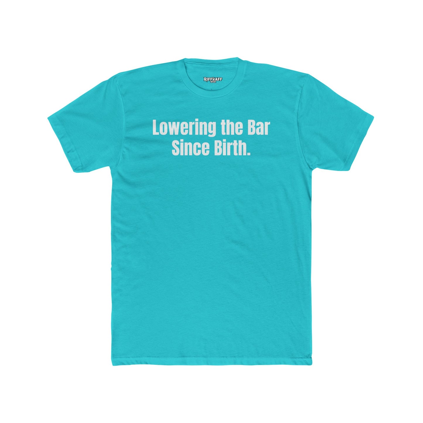 Unisex Cotton Crew Tee - "Lowering the Bar Since Birth" - Funny Graphic T-Shirt for Casual Wear - Riff Raff Wear