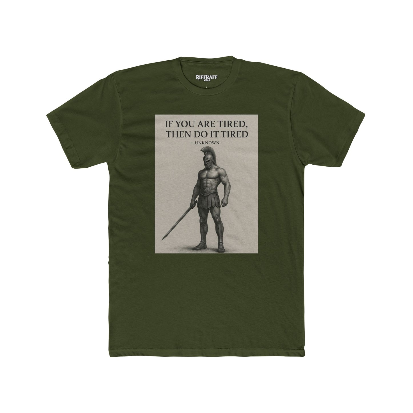 Motivational Unisex Cotton Crew Tee - "If You Are Tired, Then Do It Tired" - Riff Raff Wear