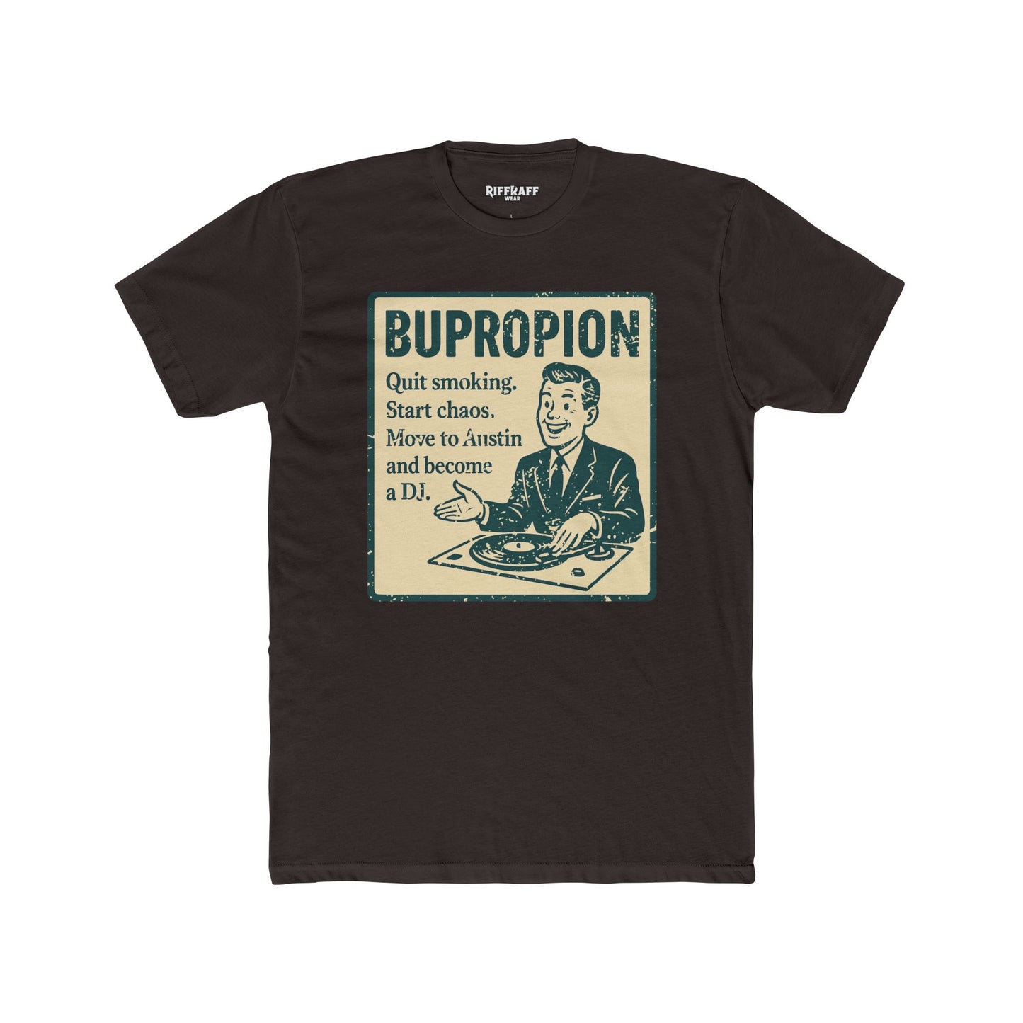 BUPROPION Motivational Unisex Cotton Crew Tee - Quit Smoking, Start Chaos - OverRX - Riff Raff Wear