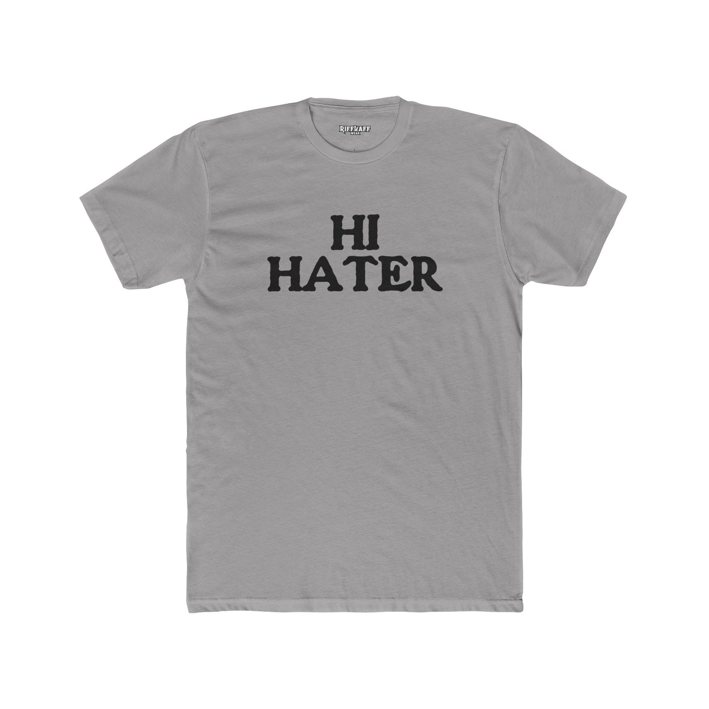 Unisex Cotton Crew Tee - "Hi Hater, Bye Hater" Graphic Shirt - Riff Raff Wear