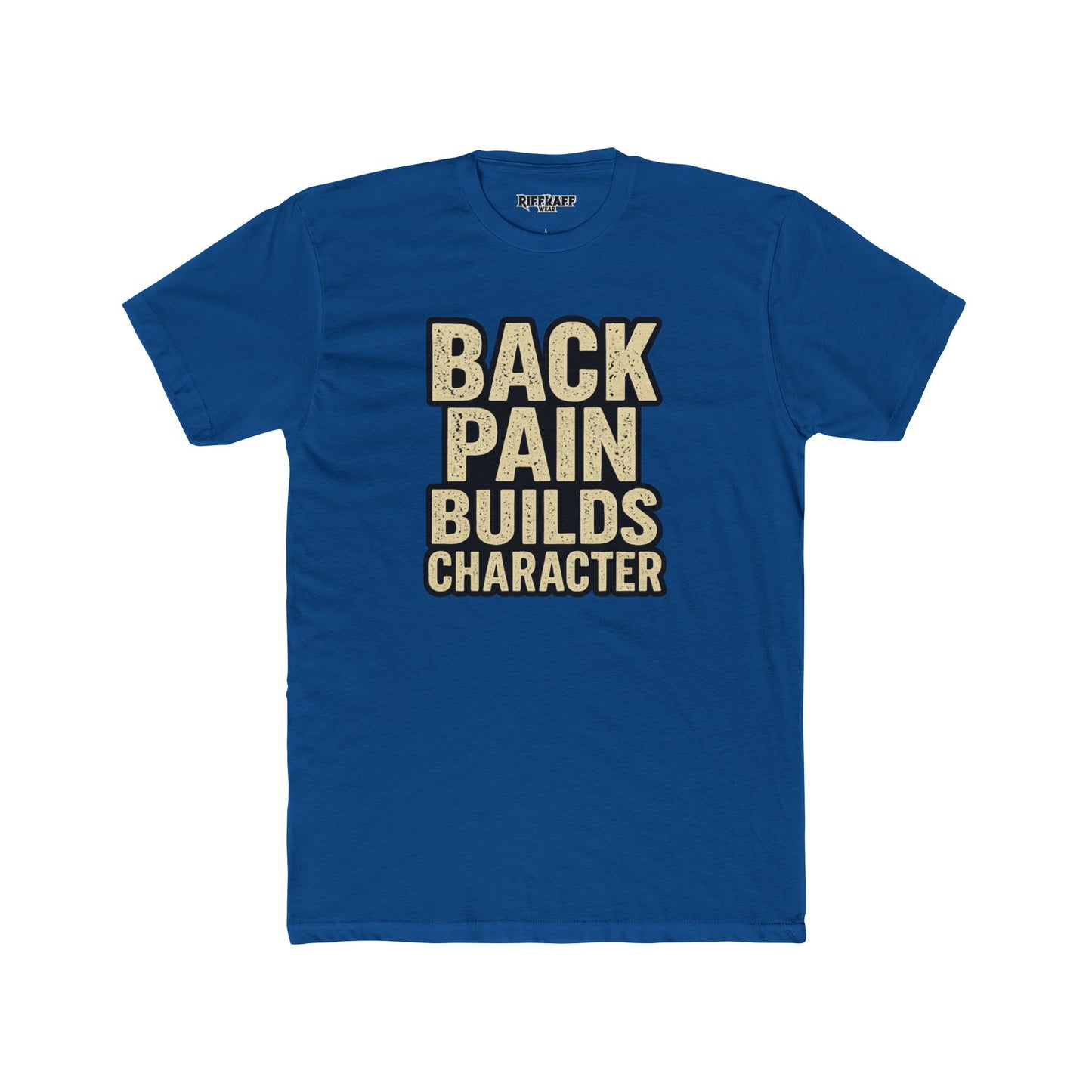 Back Pain Builds Character Unisex Cotton Crew Tee - Motivational T-Shirt for Comfort and Fun - Riff Raff Wear