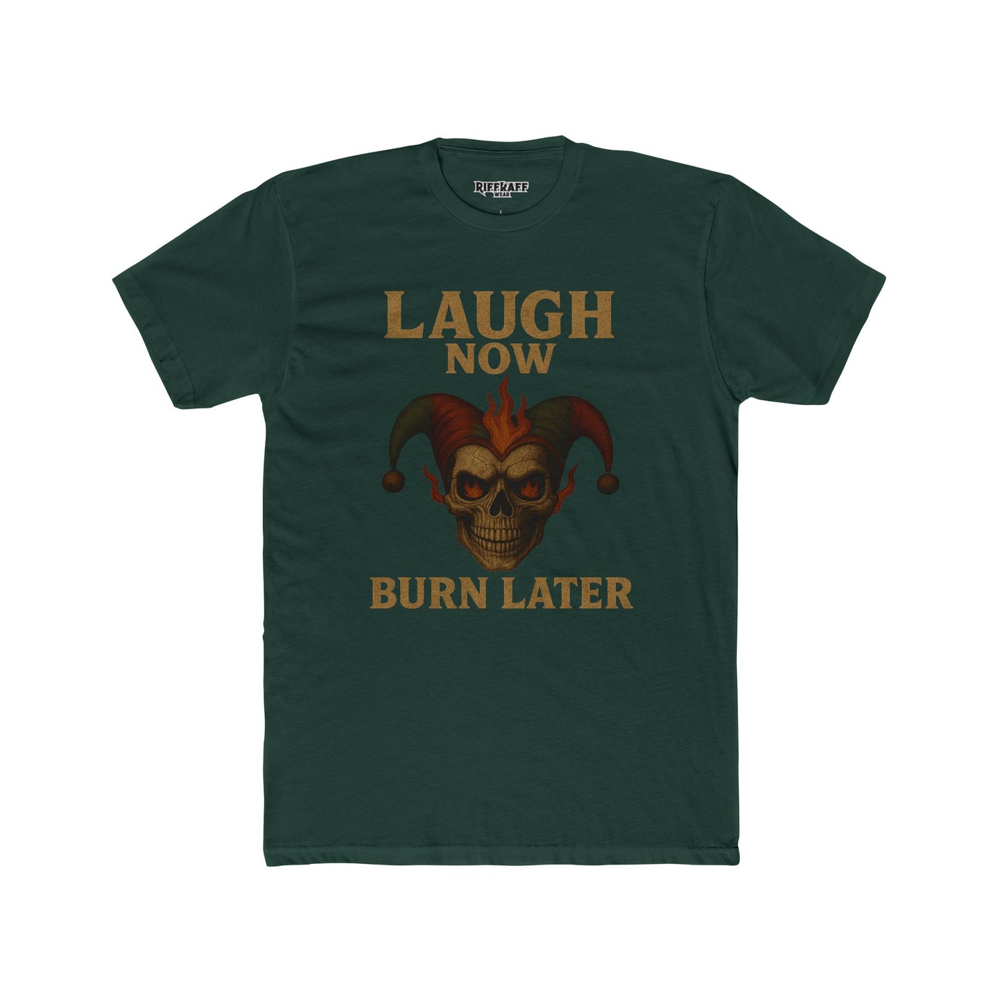 Funny Unisex Cotton Crew Tee - "Laugh Now Burn Later" Graphic Shirt Riff Raff Wear
