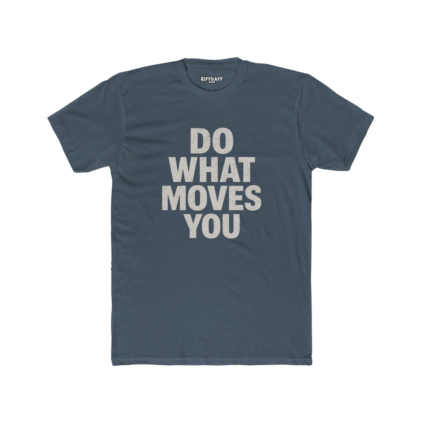 Inspiring Unisex Cotton Crew Tee - 'Do What Moves You' - Riff Raff Wear