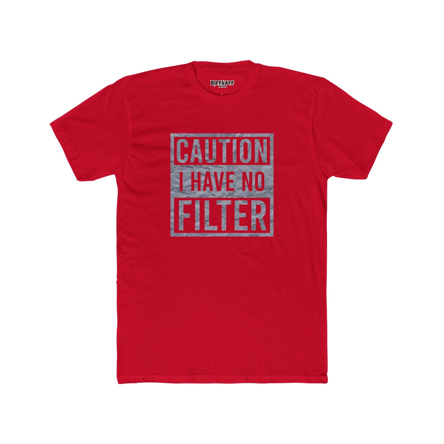Caution I Have No Filter Unisex Cotton Crew Tee - Funny Graphic T-Shirt for Casual Wear - Riff Raff Wear