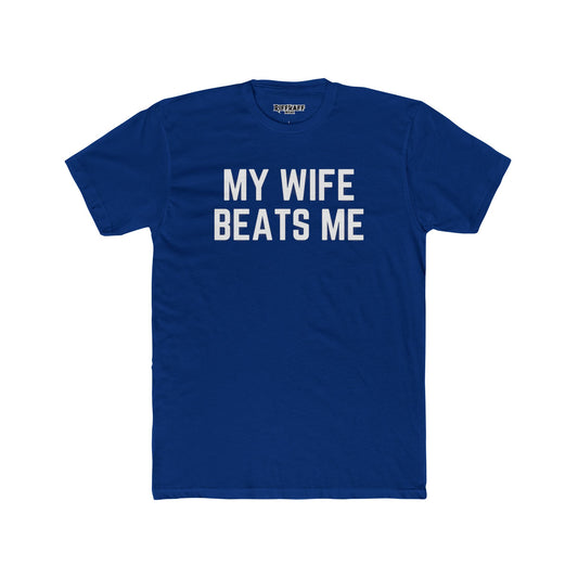 Funny Unisex Cotton Crew Tee - 'My Wife Beats Me' - Riff Raff Wear