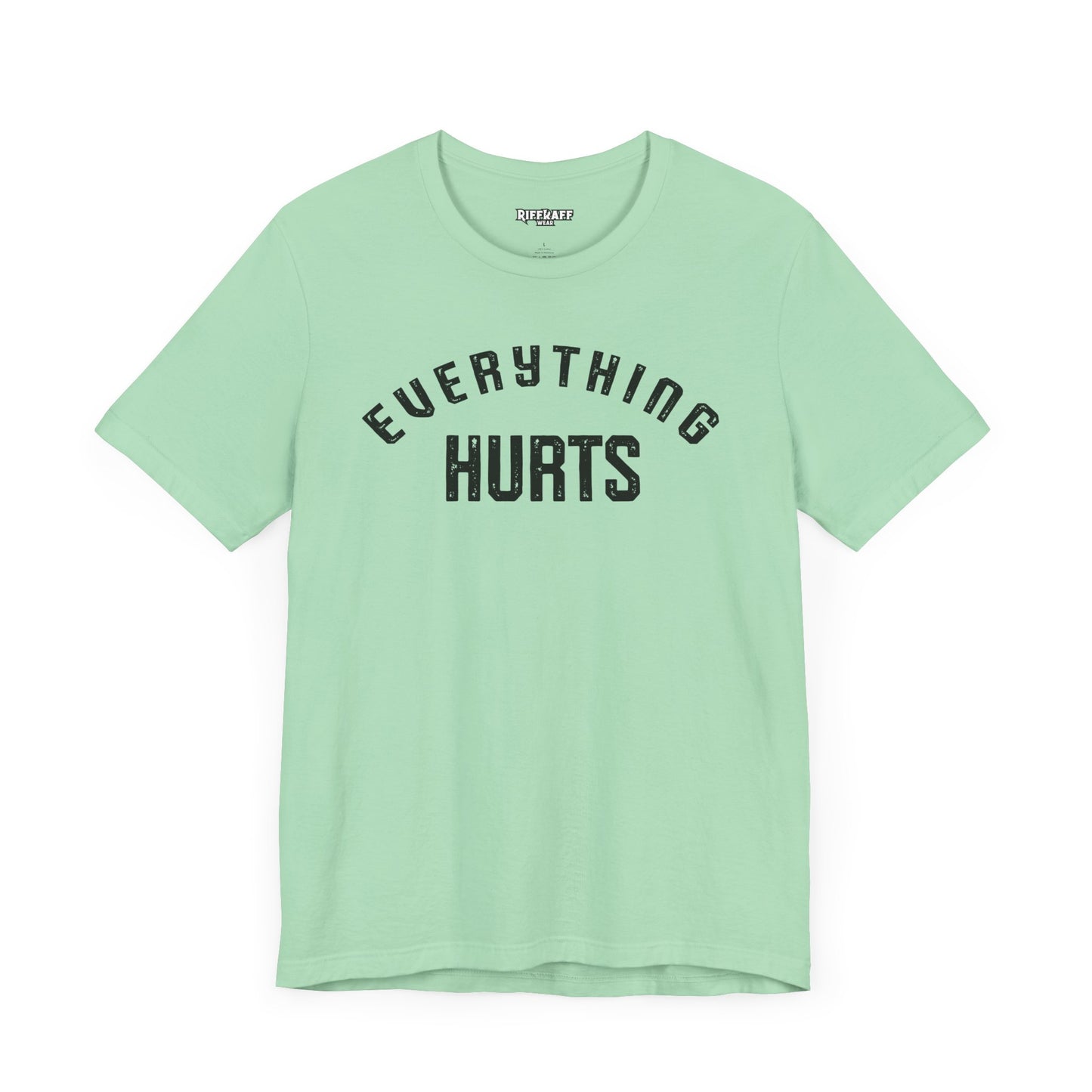 Everything Hurts T-shirt