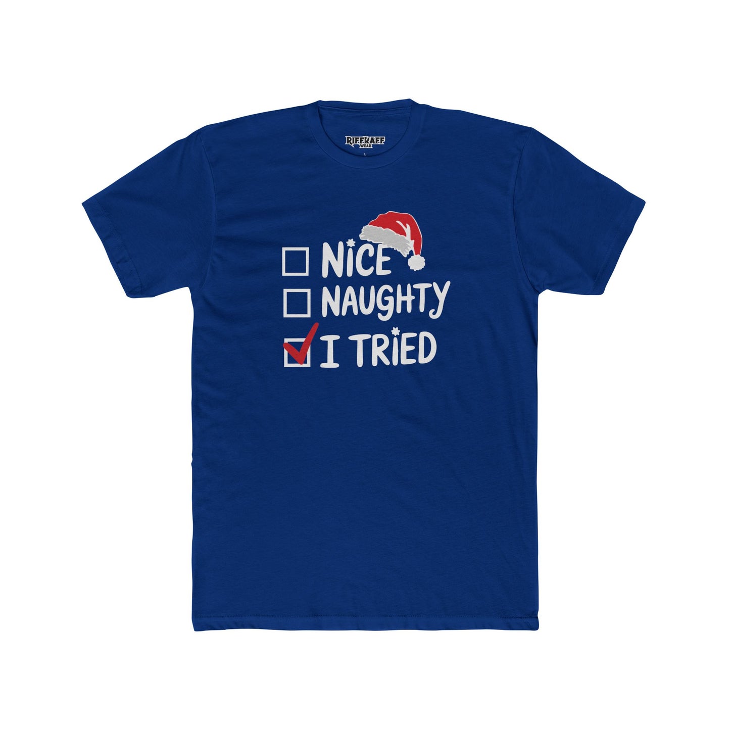 Funny Christmas Tee, Unisex Cotton Crew Tee, Holiday Apparel, Gift for Her/Him, Seasonal Humor, Nice Naughty I Tried - Riff Raff Wear