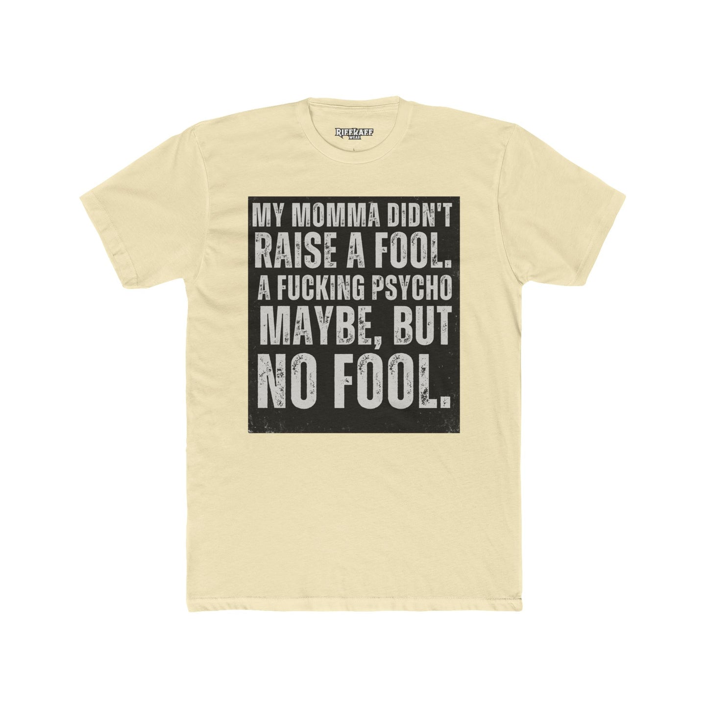 Funny Unisex Cotton Crew Tee - 'My Momma Didn't Raise a Fool' Graphic T-Shirt - Riff Raff Wear