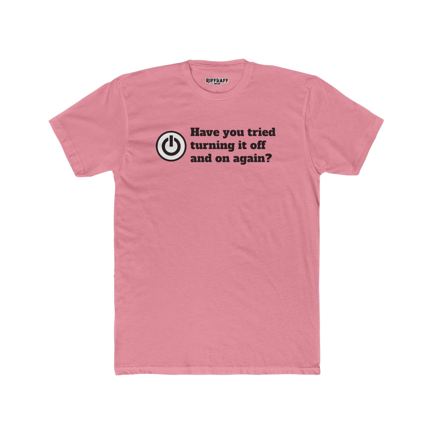 Funny Tech Quote Unisex Cotton Crew Tee - "Have You Tried Turning It Off and On Again?" - Riff Raff Wear