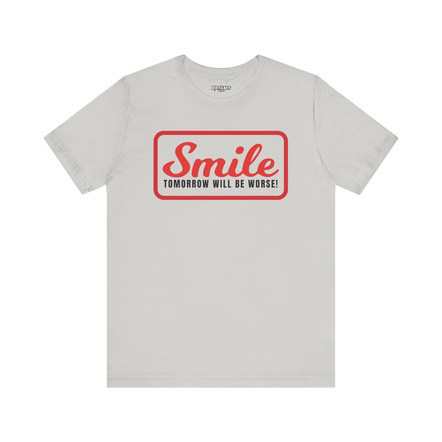 Graphic T-Shirt - Smile Tomorrow Will Be Worse - Riff Raff Wear