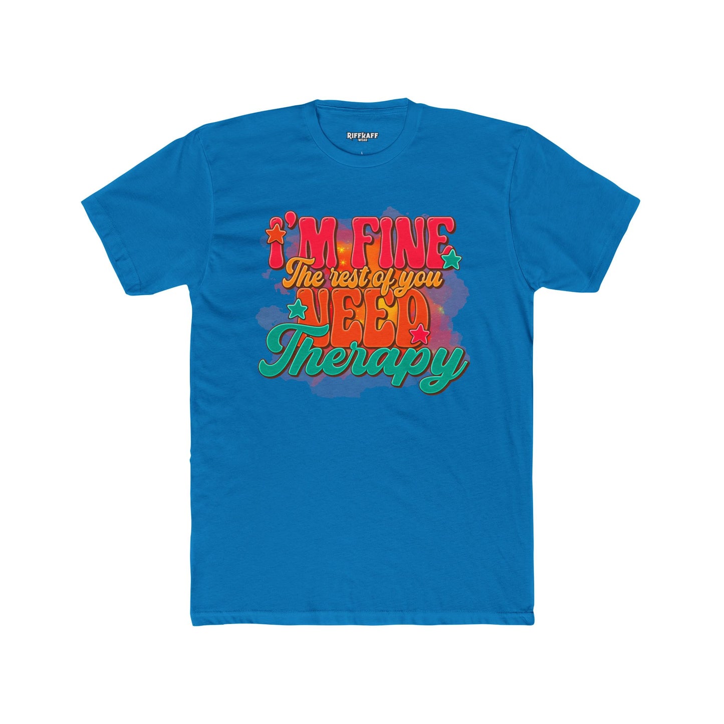 I'm Fine The Rest Of You Need Therapy Unisex Cotton Crew Tee - Riff Raff Wear