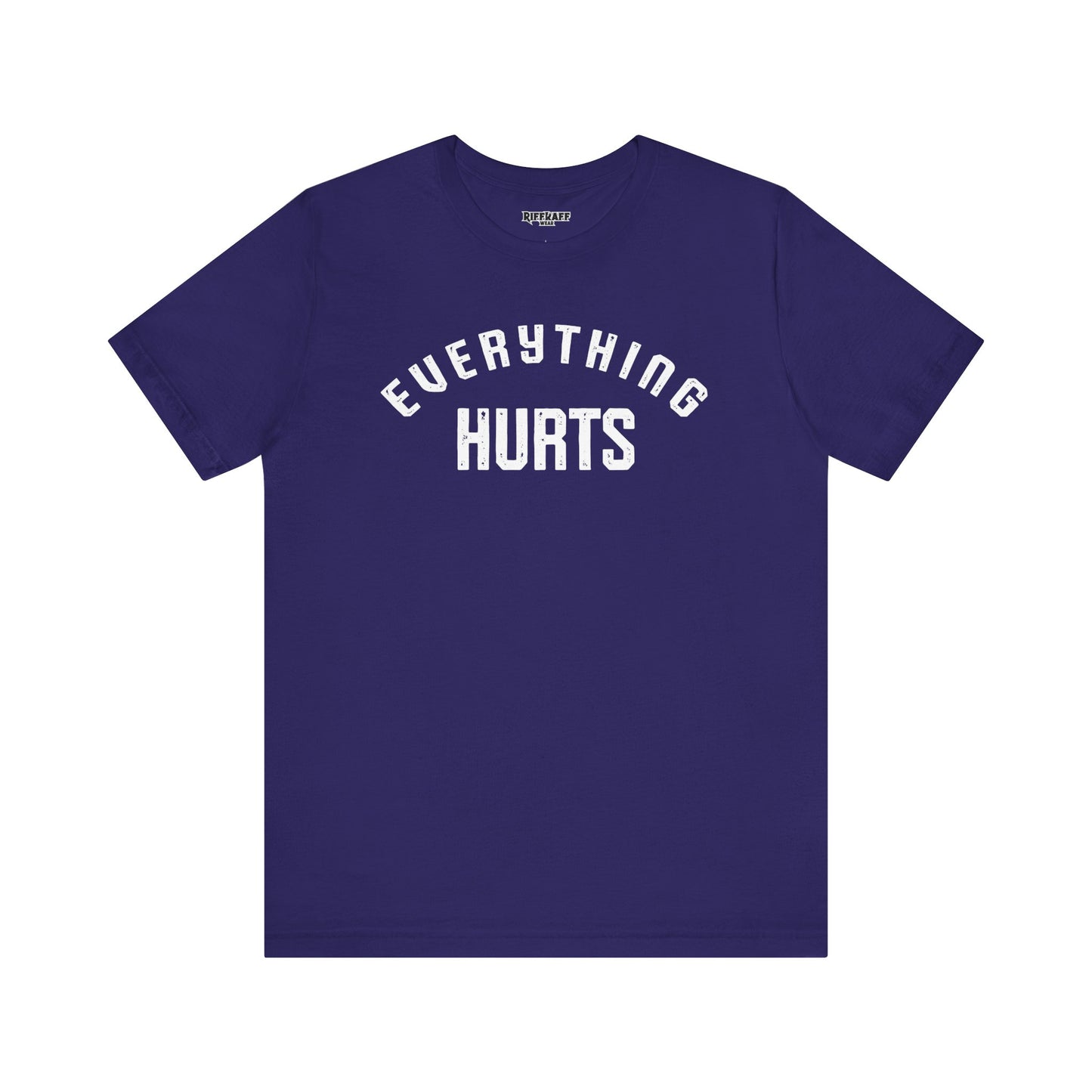 Everything Hurts T-shirt