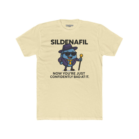 SILDENAFIL -  Unisex Cotton Crew Tee - "Now You’re Just Confidently Bad At It" - OverRX - Riff Raff Wear