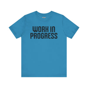 Work in Progress T-shirt