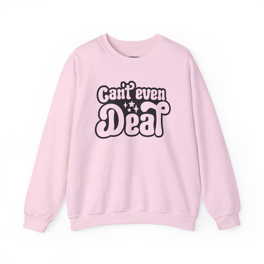 Cant't Even Deal Sweatshirt - Unisex Heavy Blend™ Crewneck - Riff Raff Wear
