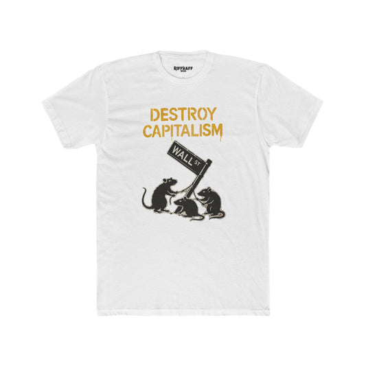 Unisex Cotton Crew Tee - "Destroy Capitalism" Political Art - Riff Raff Wear