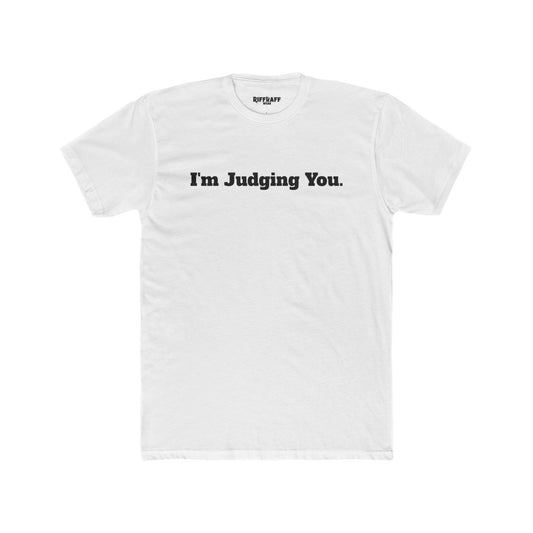 I'm Judging You Unisex Cotton Crew Tee - Riff Raff Wear