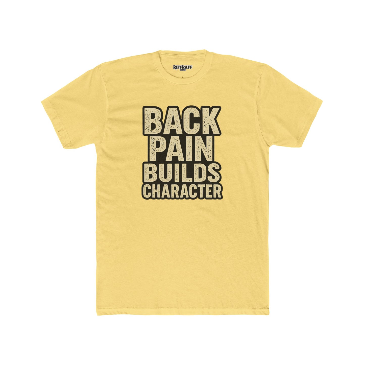 Back Pain Builds Character Unisex Cotton Crew Tee - Motivational T-Shirt for Comfort and Fun - Riff Raff Wear