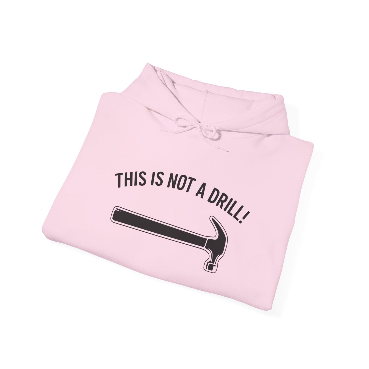 Funny Quote Unisex Hoodie - 'THIS IS NOT A DRILL!' - Casual Sweatshirt for All Occasions - Riff Raff Wear