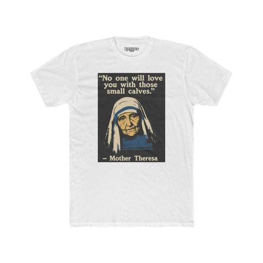 Inspirational Mother Teresa Quote Tee, Unisex Cotton Crew Tee, Funny Gift, Motivational Shirt GYM Shirt - Riff Raff Wear