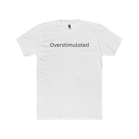 Overstimulated Unisex Cotton Crew Tee - Casual Everyday Wear - Riff Raff Wear