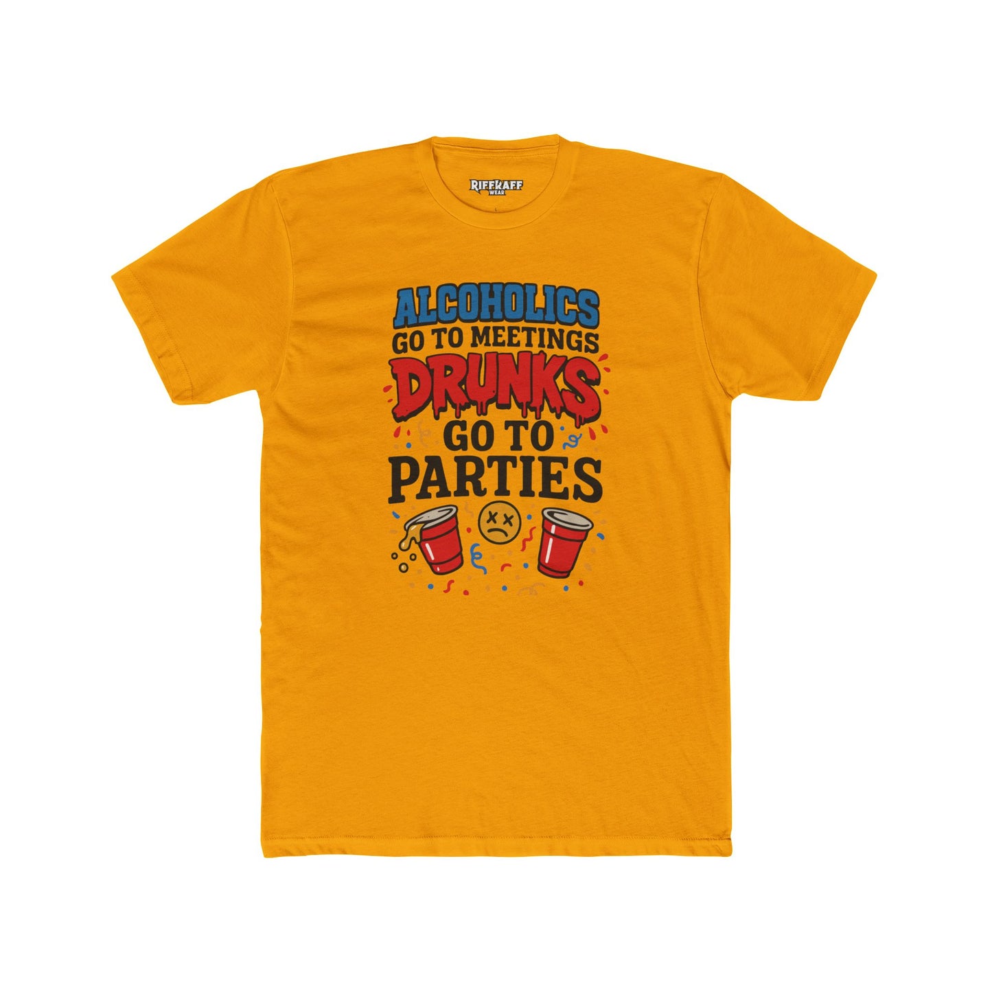 Alcoholics Go to Meetings Unisex Cotton Crew Tee - Fun Party Tee - Riff Raff Wear