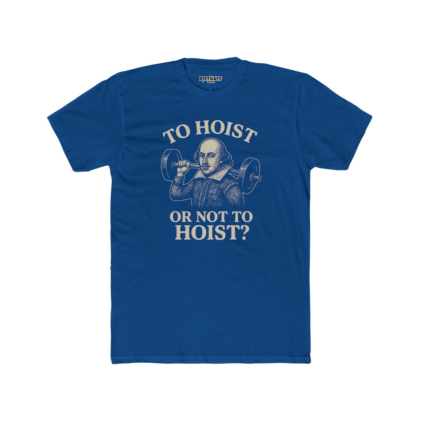 Funny Shakespeare Weightlifting Tee - 'To Hoist or Not to Hoist?' - Riff Raff Wear