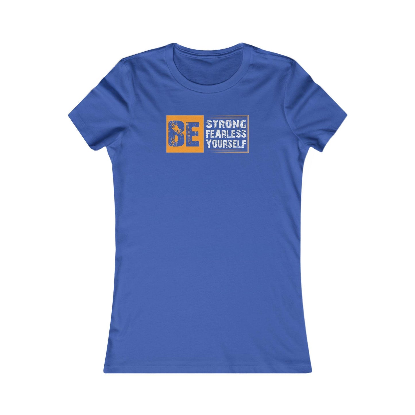 Riff Raff Wear Be Strong Women's Favorite Tee