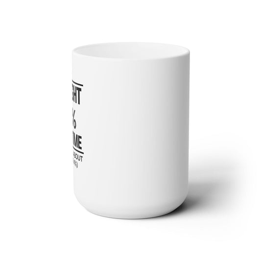 Dad Funny I'm Right 97 Percent Ceramic Mug 15oz - Riff Raff Wear