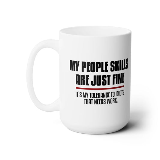 Dad Funny People Skills Ceramic Mug 15oz - Riff Raff Wear