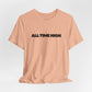 All Time High Graphic Tee — Minimalist Text T‑Shirt