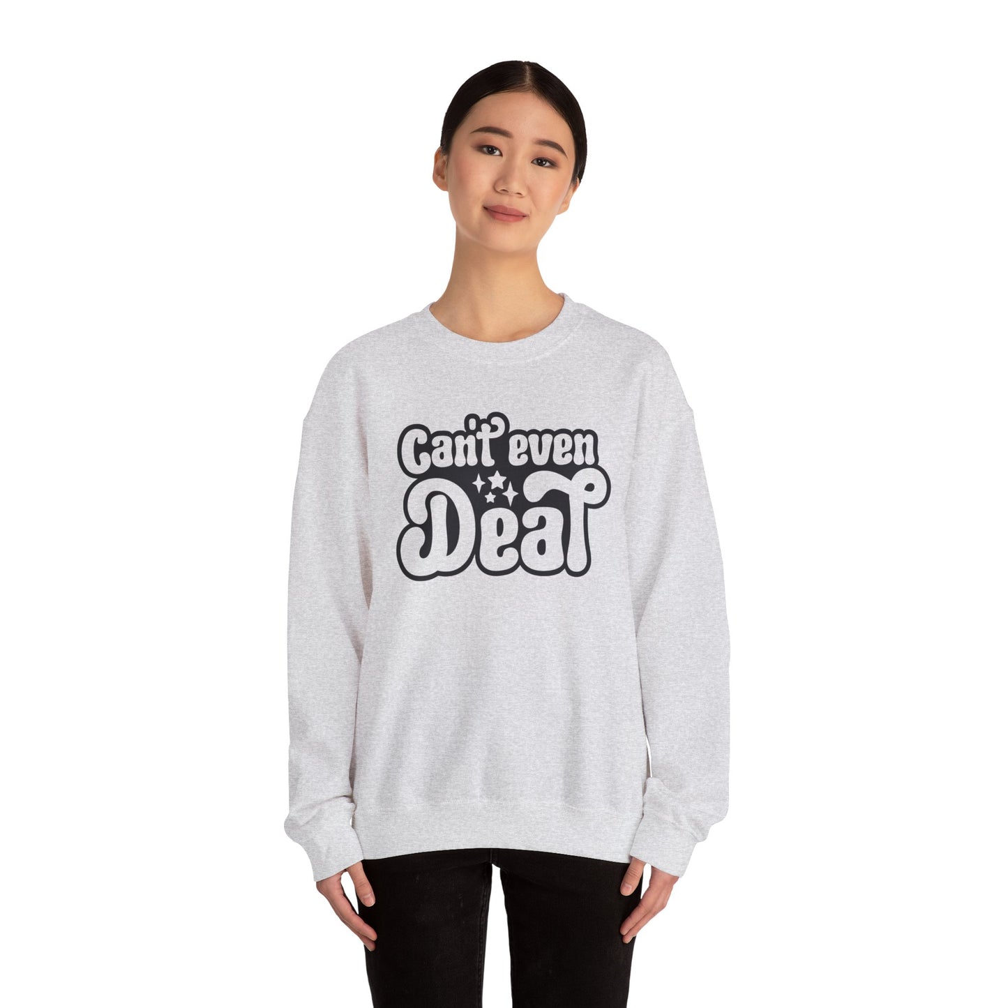 Cant't Even Deal Sweatshirt - Unisex Heavy Blend™ Crewneck - Riff Raff Wear