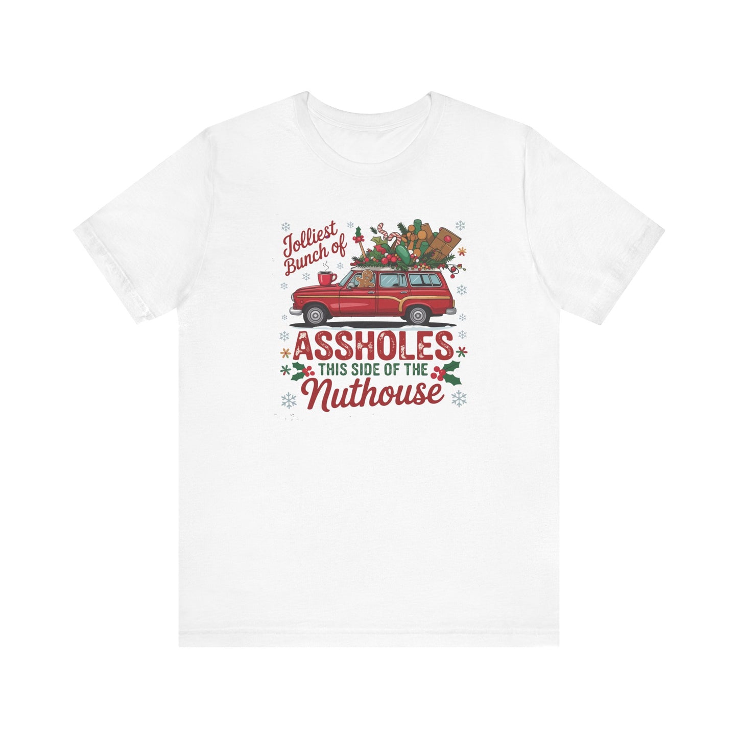 Christmas Shirt Design - "Jolliest bunch of Assholes this side of the Nuthouse" - Funny Christmas - Unisex Jersey Short Sleeve Tee - Riff Raff Wear