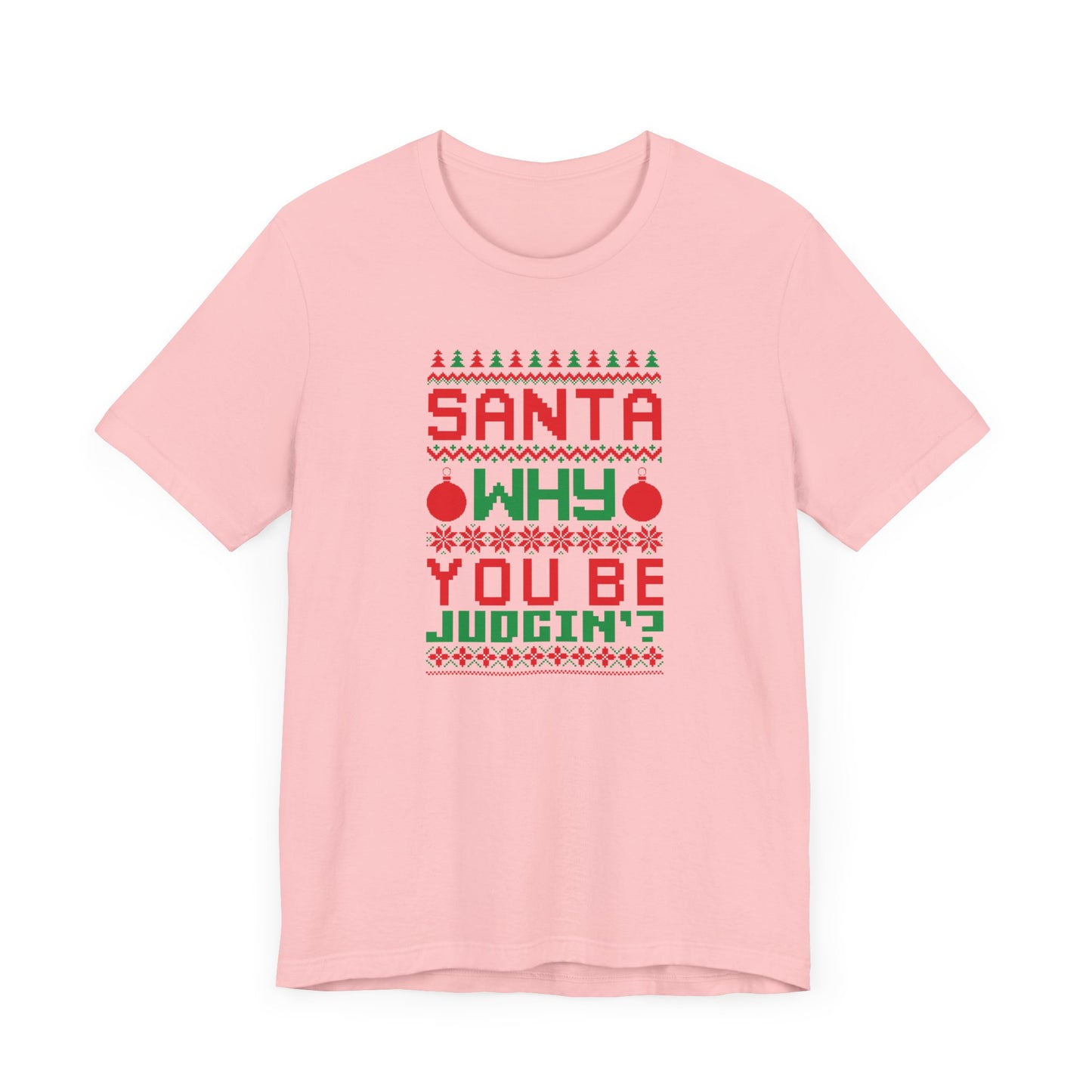 Dad Funny Santa Be Judgin Unisex Jersey Short Sleeve Tee