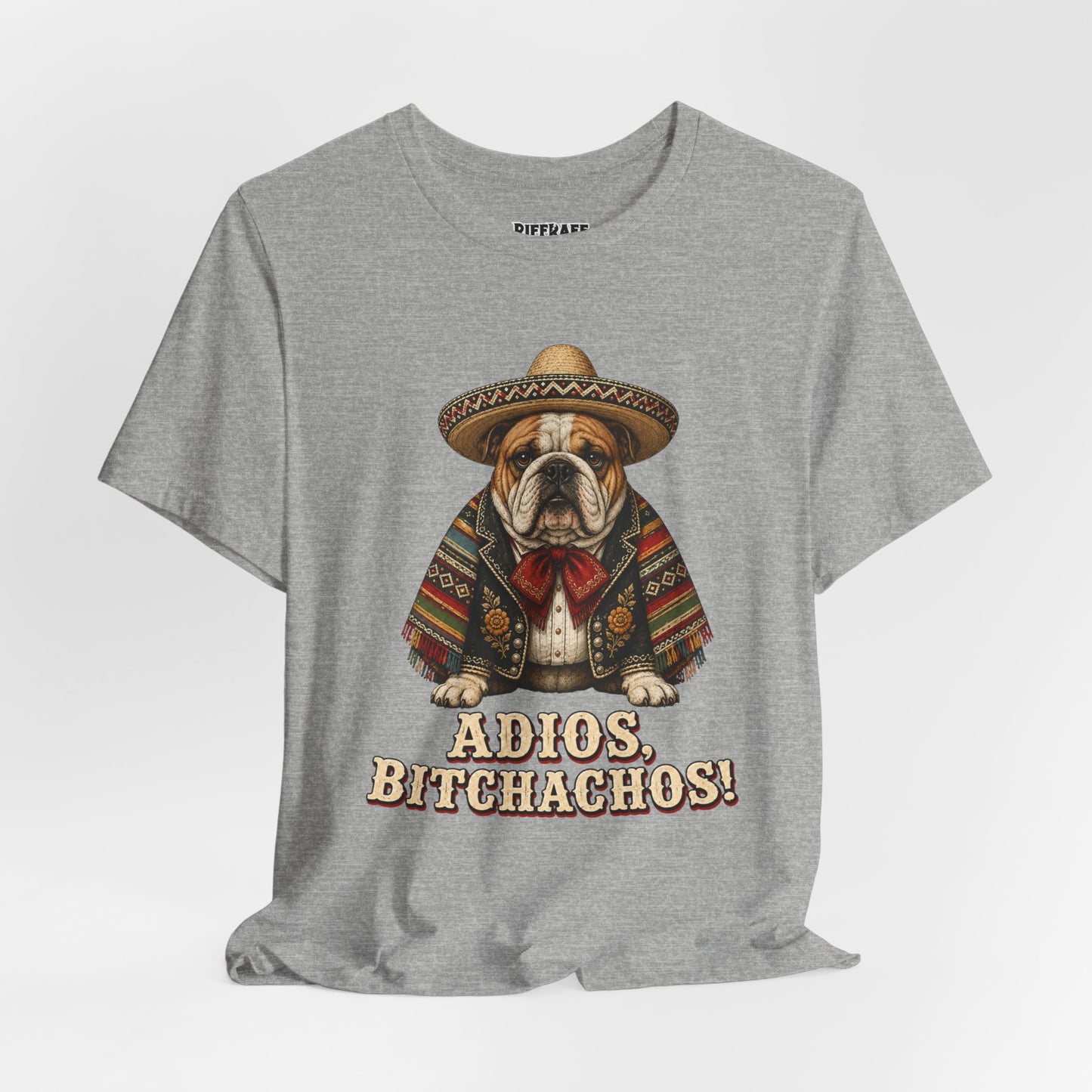 Bulldog in Sombrero T‑Shirt "Adios, Bitchachos!" Funny Mexican Fiesta Tee