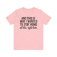 Stay Home Unisex Tee, Relaxed Fit Short Sleeve, Gift for Homebodies, Cozy Casual Shirt, Perfect for Introverts - Riff Raff Wear