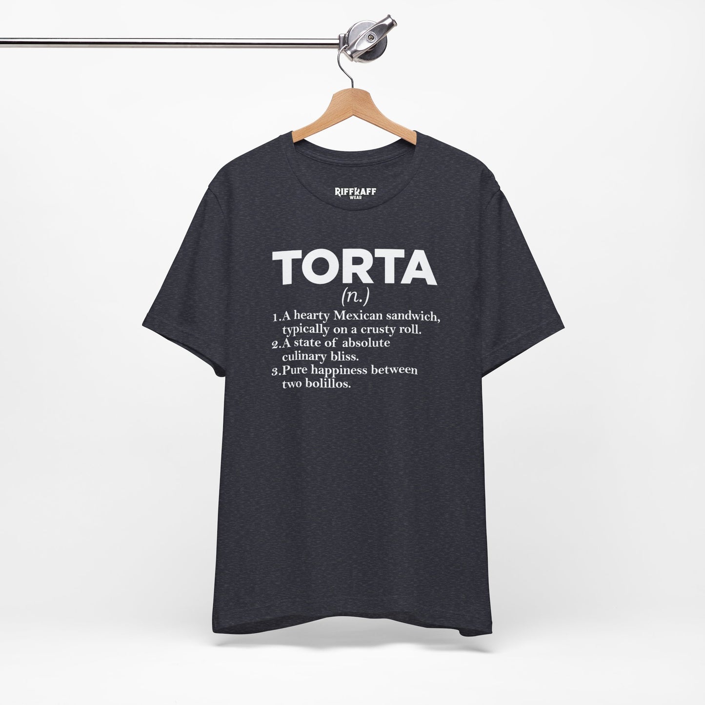 Tee - "TORTA" Definition Shirt (Mexican Sandwich Lover Tee) - Riff Raff Wear
