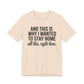 Stay Home Unisex Tee, Relaxed Fit Short Sleeve, Gift for Homebodies, Cozy Casual Shirt, Perfect for Introverts - Riff Raff Wear