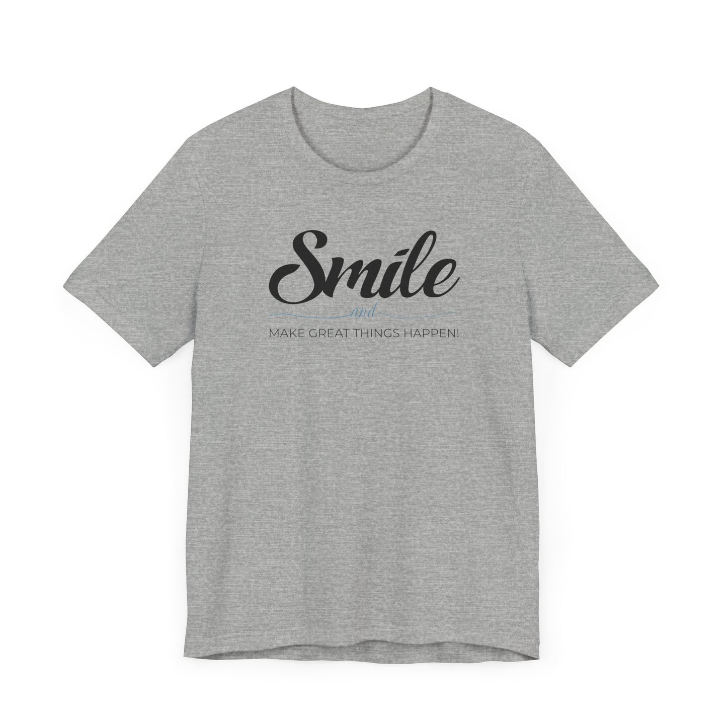 Smiles Make Great Things Happen Unisex Jersey Short Sleeve Tee