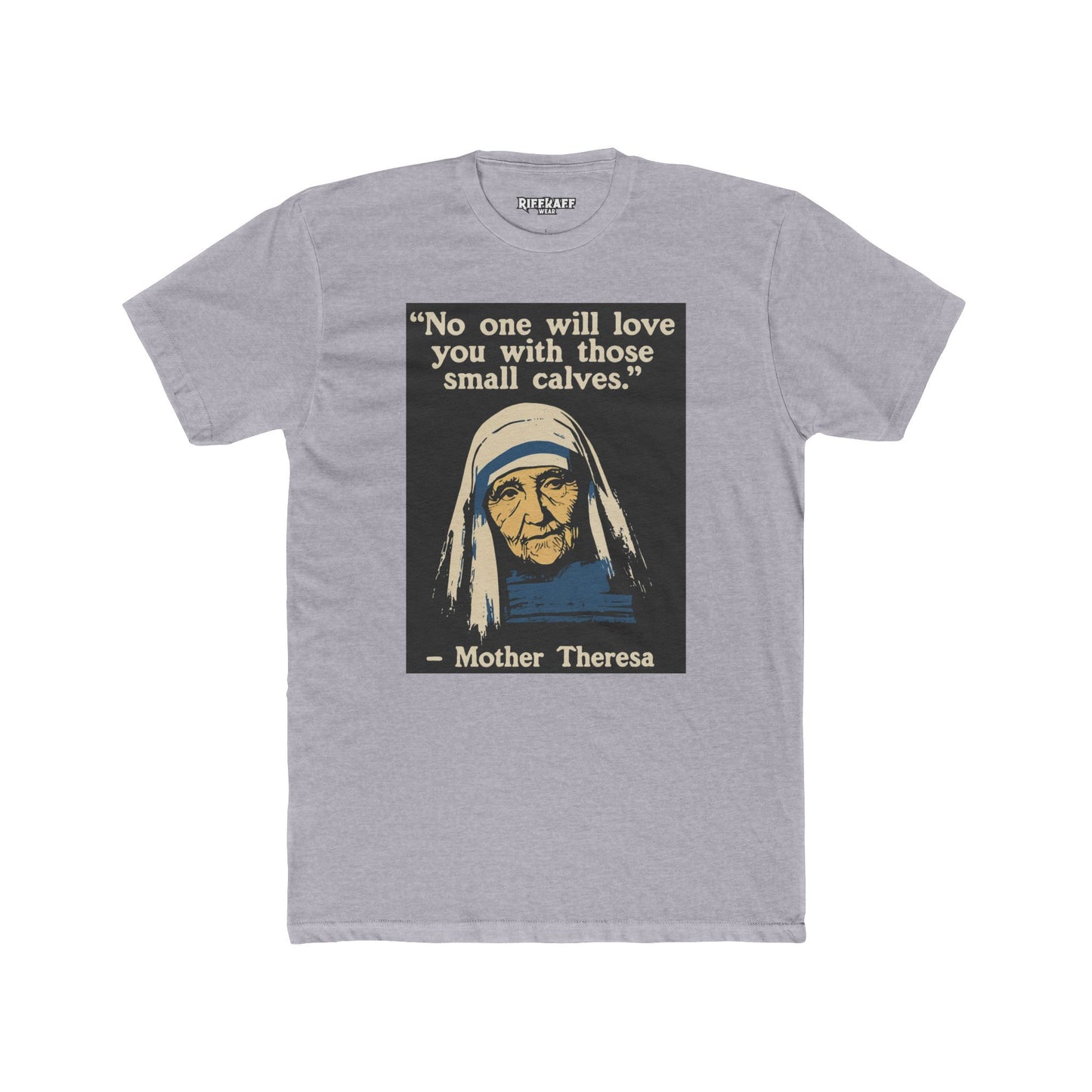 Inspirational Mother Teresa Quote Tee, Unisex Cotton Crew Tee, Funny Gift, Motivational Shirt GYM Shirt - Riff Raff Wear