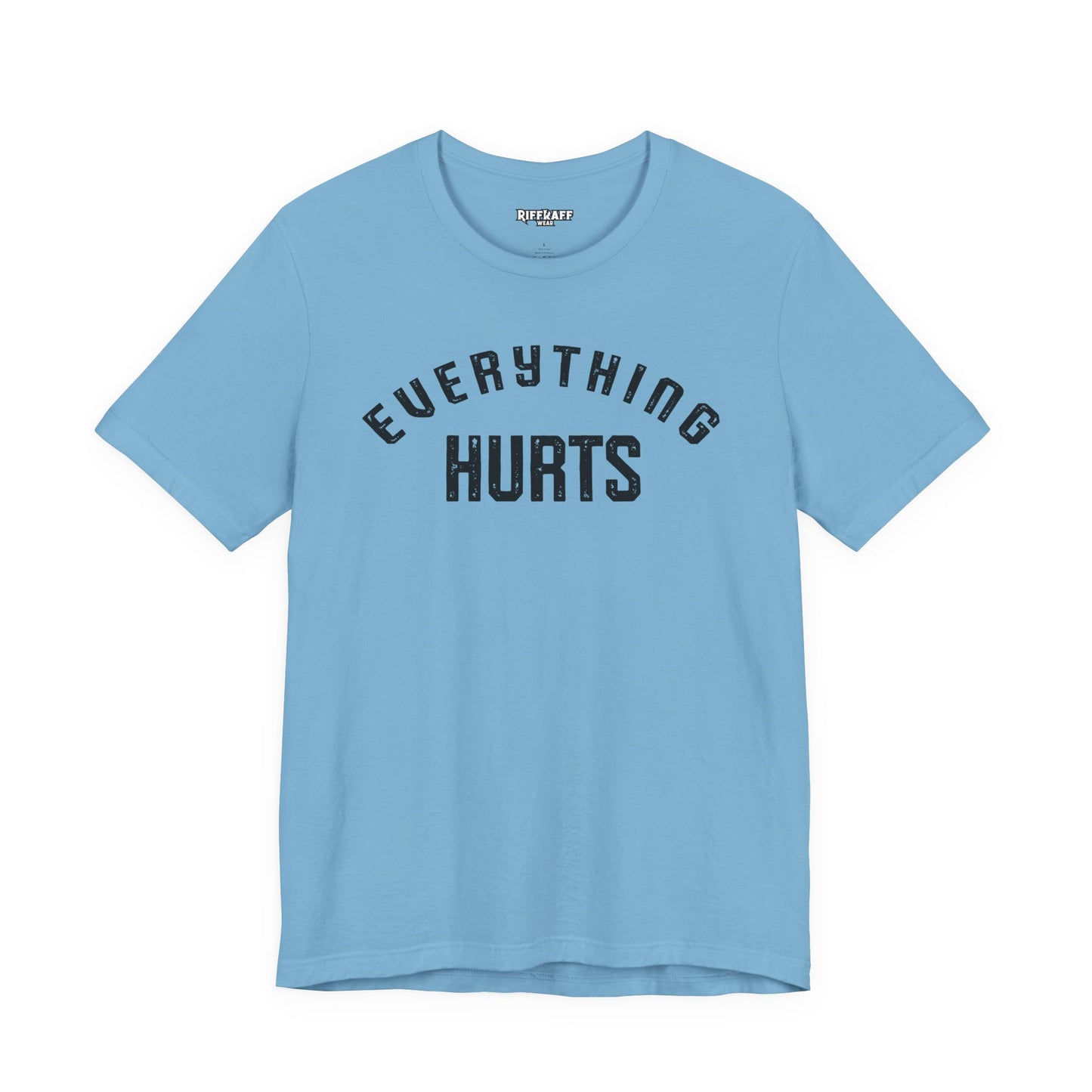 Everything Hurts T-shirt