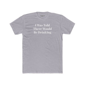 Funny Drinking Quote Unisex Cotton Crew Tee - Riff Raff Wear