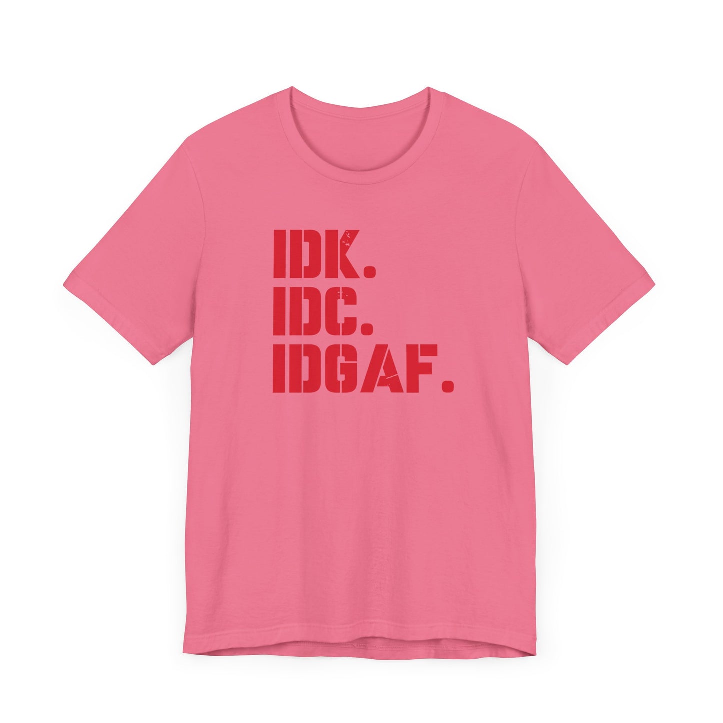 Dad Funny IDK IDC IDGAF Unisex Jersey Short Sleeve Tee